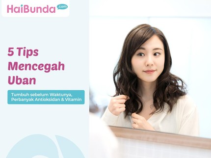 5 Tips Mencegah Uban Tumbuh sebelum Waktunya, Perbanyak Antioksidan & Vitamin
