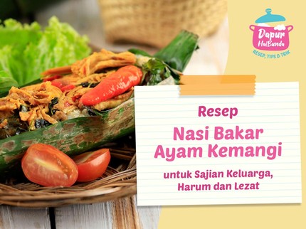 Resep Nasi Bakar Ayam Kemangi untuk Sajian Keluarga, Harum dan Lezat