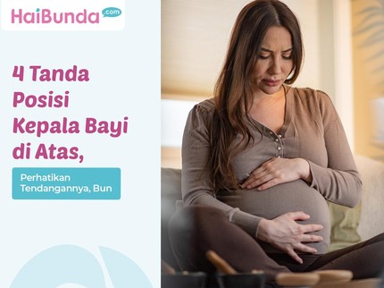 4 Tanda Posisi Kepala Bayi di Atas, Perhatikan Tendangannya, Bun