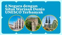 INFOGRAFIS: 6 Negara Dengan Situs Warisan Dunia UNESCO Terbanyak ...