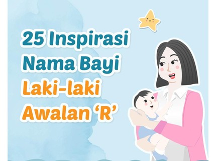 25 Inspirasi Nama Bayi Laki-laki Awalan R