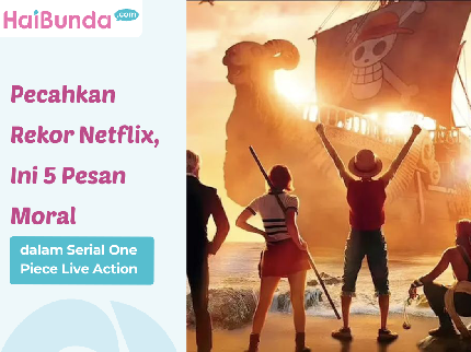 Pecahkan Rekor Netflix, Ini 5 Pesan Moral dalam Serial One Piece Live Action