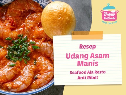 Resep Udang Asam Manis, Seafood Ala Resto Anti Ribet
