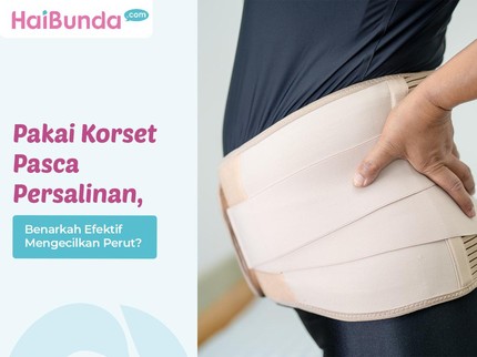 Pakai Korset Pasca Persalinan, Benarkah Efektif Mengecilkan Perut?