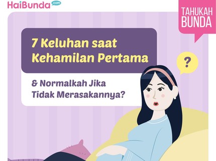 7 Keluhan saat Kehamilan Pertama & Normalkah Jika Tidak Merasakannya?