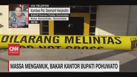 VIDEO: Massa Mengamuk, Bakar Kantor Bupati Pohuwato