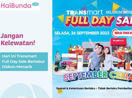 Jangan Kelewatan! Hari Ini Transmart Full Day Sale Bertabur Diskon Menarik