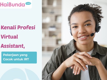 Kenali Profesi Virtual Assistant, Pekerjaan yang Cocok untuk IRT