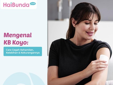 Mengenal KB Koyo: Cara Cegah Kehamilan, Kelebihan & Kekurangannya