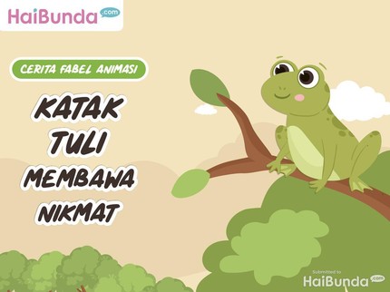 Cerita Fabel Animasi: Katak Tuli Membawa Nikmat