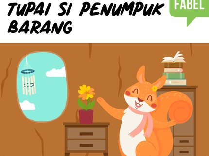 Cerita Fabel: Tupai Si Penumpuk Barang