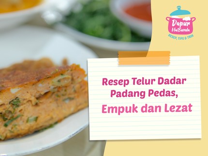 Resep Telur Dadar Padang Pedas, Empuk dan Lezat