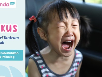 Perhatikan Bun, 9 Ciri-ciri Tantrum pada Anak yang Membutuhkan Bantuan Psikolog