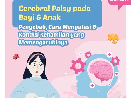 Cerebral Palsy pada Bayi & Anak, Penyebab, Cara Mengatasi & Kondisi Kehamilan yang Memengaruhinya