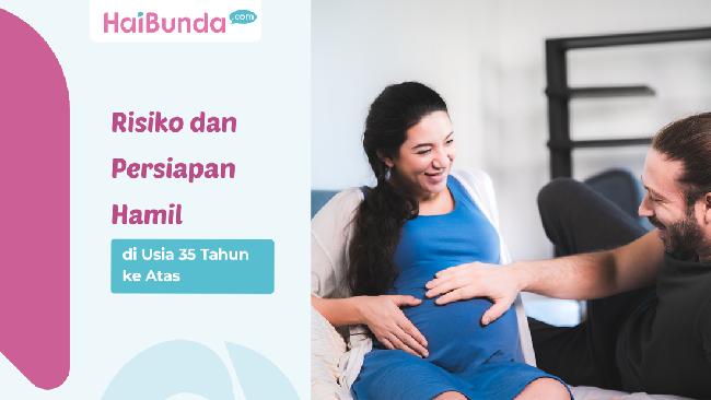 Risiko Dan Persiapan Hamil Di Usia 35 Tahun Ke Atas Risiko Dan Persiapan Hamil Di Usia 35 Tahun Ke Atas