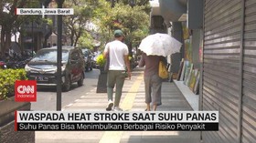 VIDEO: Waspada Heat Stroke Saat Suhu Panas
