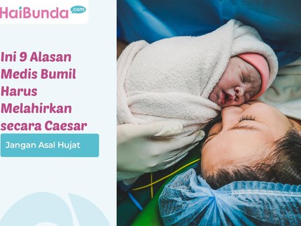 Jangan Asal Hujat, Ini 9 Alasan Medis Bumil Harus Melahirkan secara Caesar