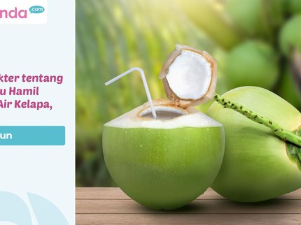Kata Dokter tentang Mitos Ibu Hamil Minum Air Kelapa, Simak Bun