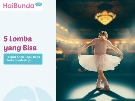 5 Lomba yang Bisa Diikuti Anak Sejak Kecil Serta Manfaatnya