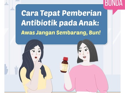 Cara Tepat Pemberian Antibiotik pada Anak: Awas Jangan Sembarang, Bun!