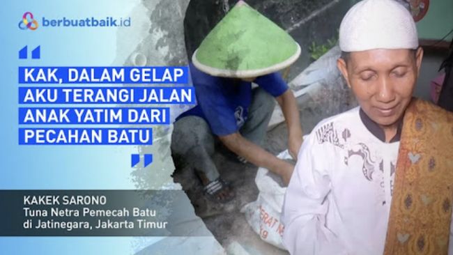 Mari salurkan donasi untuk ringankan hidup Kakek Surono, tuna netra pemecah batu berhati mulia yang hidupi puluhan anak yatim piatu via Berbuatbaik.