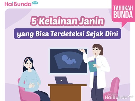 5 Kelainan Janin yang Bisa Terdeteksi Sejak Dini