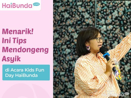 Menarik! Ini Tips Mendongeng Asyik di Acara Kids Fun Day HaiBunda