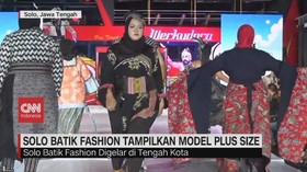 VIDEO: Solo Batik Fashion Tampilkan Model Plus Size