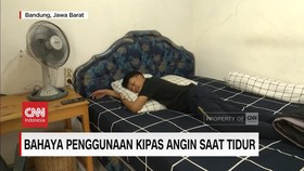 VIDEO: Bahaya Penggunaan Kipas Angin Saat Tidur
