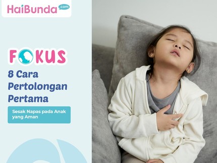 8 Cara Pertolongan Pertama Sesak Napas pada Anak yang Aman