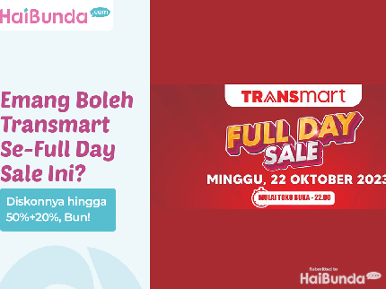 Emang Boleh Transmart Se-Full Day Sale Ini? Diskonnya hingga 50%+20%, Bun!