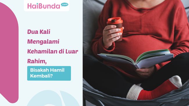 Dua Kali Mengalami Kehamilan Di Luar Rahim Bisakah Hamil Kembali