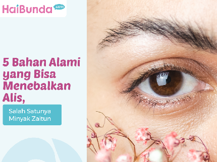 5 Bahan Alami yang Bisa Menebalkan Alis, Salah Satunya Minyak Zaitun