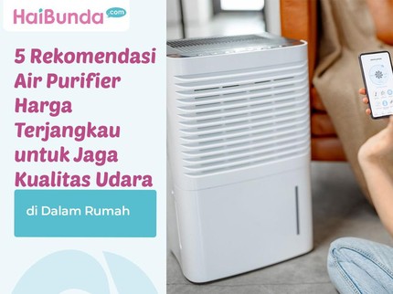5 Rekomendasi Air Purifier Harga Terjangkau untuk Jaga Kualitas Udara di Dalam Rumah
