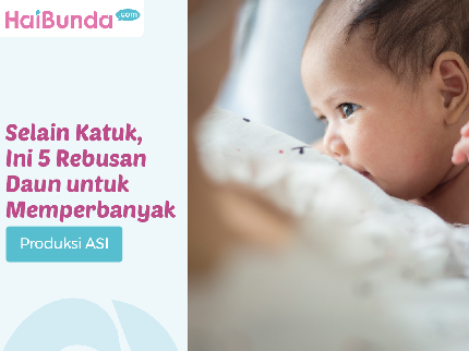 Selain Katuk, Ini 5 Rebusan Daun untuk Memperbanyak Produksi ASI