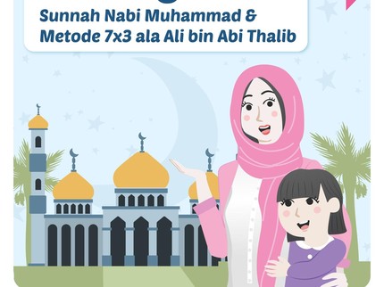 Parenting Islami: Sunnah Nabi Muhammad & Metode 7x3 ala Ali bin Abi Thalib