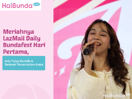 Meriahnya LazMall Daily Bundafest Hari Pertama, Ada Tasya Kamila & Sederet Penampilan Anak