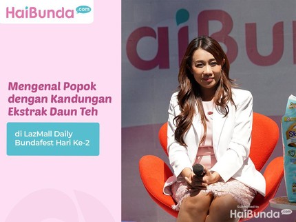 Mengenal Popok dengan Kandungan Ekstrak Daun Teh di LazMall Daily Bundafest Hari Ke-2