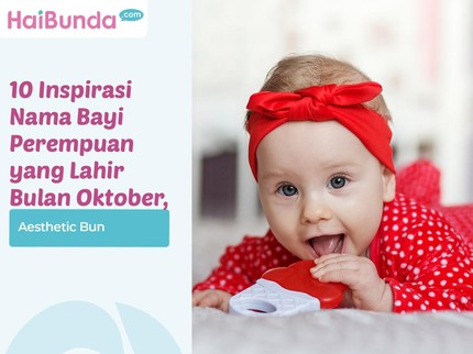 10 Inspirasi Nama Bayi Perempuan yang Lahir Bulan Oktober, Aesthetic Bun