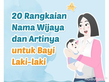 20 Rangkaian Wijaya dan Artinya untuk Bayi Laki-laki