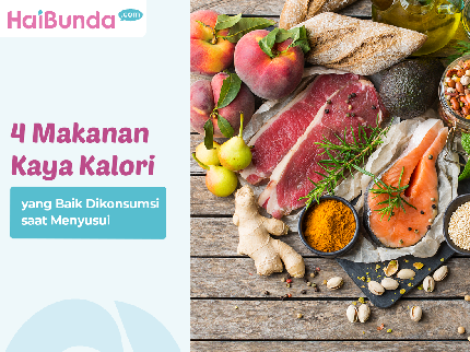 4 Makanan Kaya Kalori yang Baik Dikonsumsi saat Menyusui
