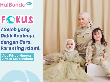 7 Seleb yang Didik Anaknya dengan Cara Parenting Islami, Ada Fitrop Hingga Alyssa Soebandono