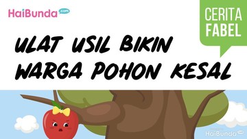 Cerita Fabel: Ulat Usil Bikin Warga Pohon Kesal