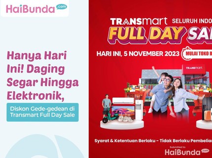 Hanya Hari Ini! Daging Segar Hingga Elektronik, Diskon Gede-gedean di Transmart Full Day Sale