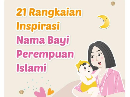 21 Rangkaian Inspirasi Nama Bayi Perempuan Islami