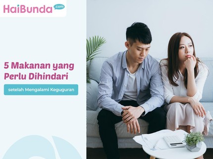 5 Makanan yang Perlu Dihindari setelah Mengalami Keguguran