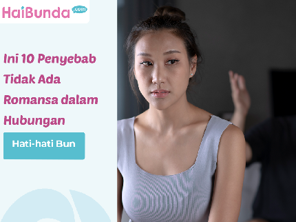 Hati-hati Bun, Ini 10 Penyebab Tidak Ada Romansa dalam Hubungan Pasutri