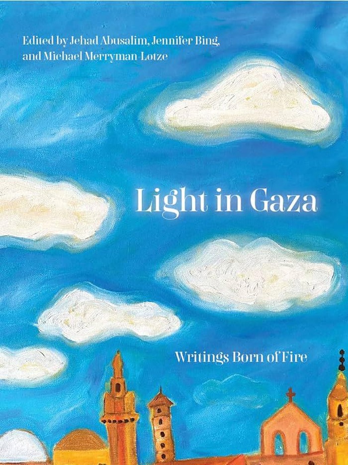 Light in Gaza: Writings Born of Fire (2022)