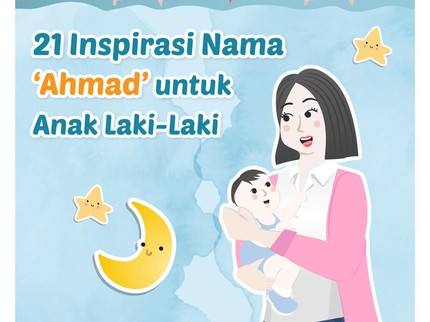 21 Inspirasi Nama 'Ahmad' untuk Anak Laki-Laki