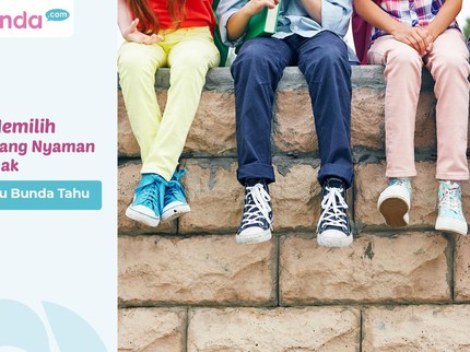 7 Tips Memilih Sepatu yang Nyaman untuk Anak  yang Perlu Bunda Tahu